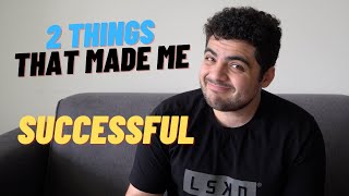 The 2 Things That Have Made Me Successful