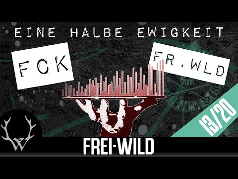 EINE HALBE EWIGKEIT [13]: FCK FR.WLD - 20 Jahre Frei.Wild