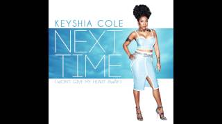 Keyshia Cole - Next Time (Won&#39;t Give My Heart Away) OFFICIAL