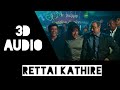 Rettai Kathire Maattrraan 7th Sense Trendy Songs 3D Audio Use Head Phone