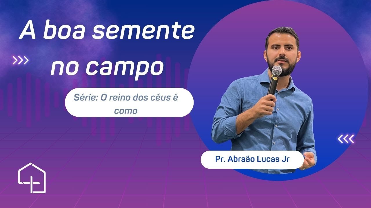 Pr Abraão Lucas Jr / A Boa Semente no Campo / Igreja Batista Brasileira Central