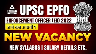 UPSC EPFO 2022 Notification | UPSC EPFO New Vacancy, Syllabus, Salary 2022