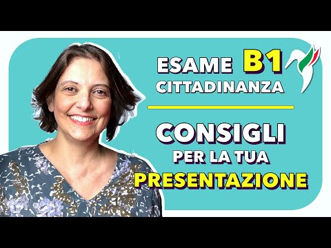Esami B1 per la cittadinanza. Consigli per la tua presentazione