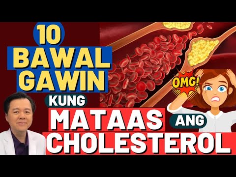 10 Bawal Gawin kung Mataas ang Cholesterol. - By Doc Willie Ong (Internist and Cardiologist)