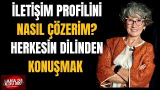 İletişim Profilini Nasıl Bulurum | Herkesin Dilinden Anlamak | Sana da