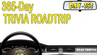 DAY 353 / 365 Day Trivia Road Trip - 21 Random Knowledge Questions ( ROAD TRIpVIA- Episode 1373 )
