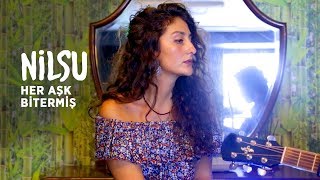 Nilsu - Her Aşk Bitermiş