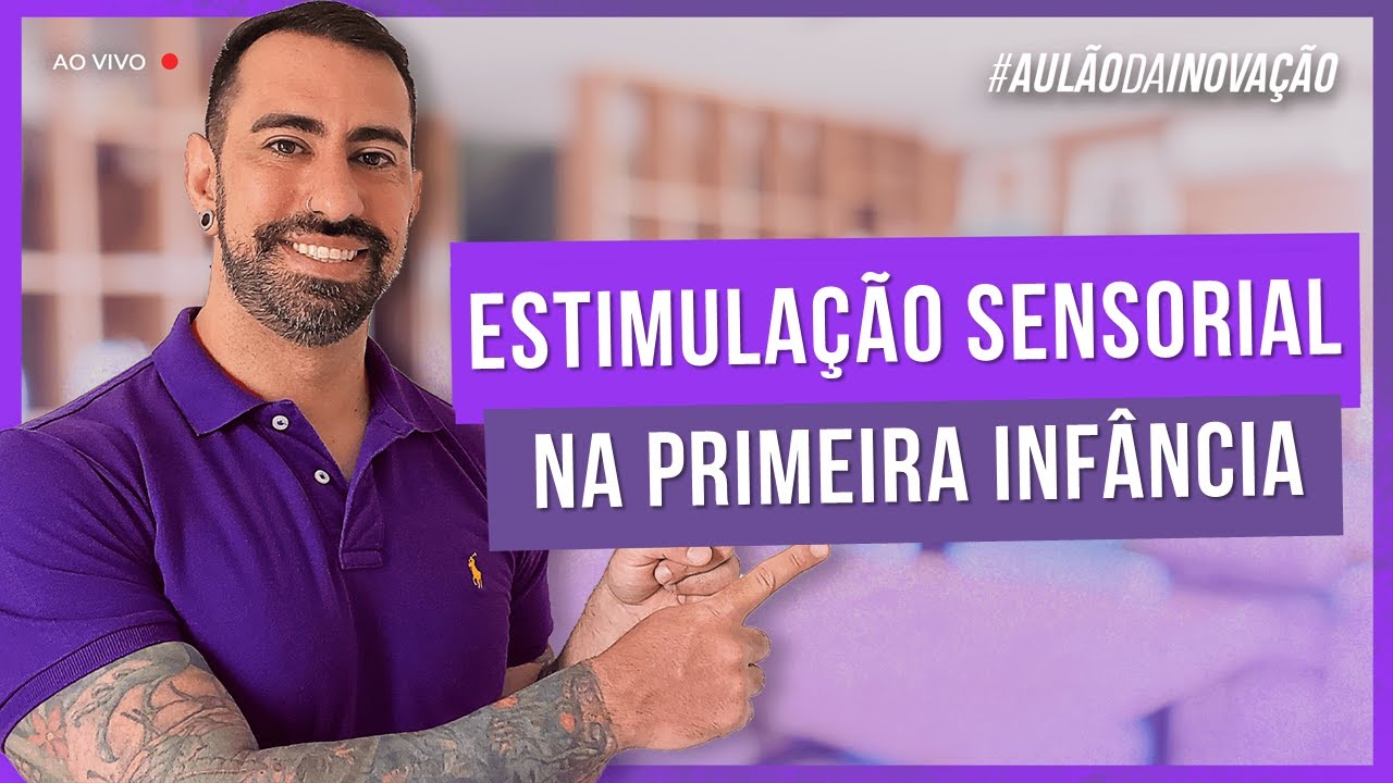 ESTIMULAÇÃO SENSORIAL NA PRIMEIRA INFÂNCIA