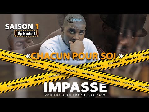 IMPASSE - S01 - ÉPISODE 05 - Chacun pour soi