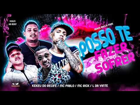 Mc pablo/kekeu do Recife/Mc Rick/L da vinte posso te fazer sofrer