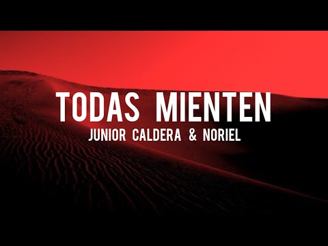 Junior Caldera & Noriel Todas Mienten (Letra/Lyrics)