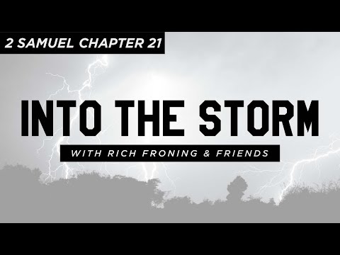 2 Samuel: Chapter 21 // Into the Storm