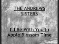 The Andrews Sisters - (I'll Be With You) In Apple Blossom Time (1941)