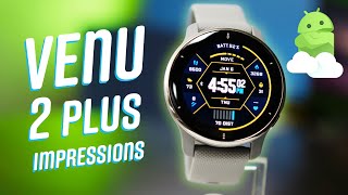 Garmin Venu 2 Plus Impressions: Is this the smartwatch YOU need?