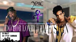 2PAC x PRINCE - DO FOR LOVE / LOVE SIGN (MASH-UP) BY MASE &amp; STEVE SAMMAN