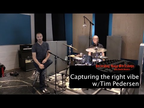 Recording Drums: Capturing the right vibe w/Tim Pedersen