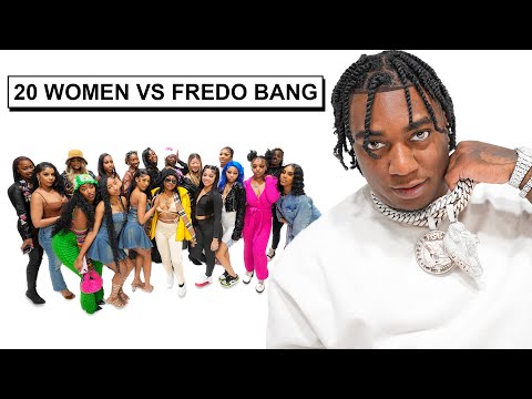 20 WOMEN VS 1 RAPPER : FREDO BANG