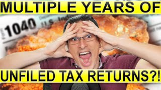 How Do I Deal With Multiple Years Of Unfiled Income Tax Returns And Messy Records?!
