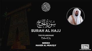 Download lagu A Recitation That Brings Tranquility!!! Sheikh Maher Al Muaiqly | Surah Al Hajj (سورة الحج) 78-25 mp3