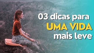 DICAS PARA UMA VIDA MAIS LEVE