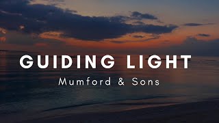 Guiding Light by Mumford &amp; Sons Lyrics