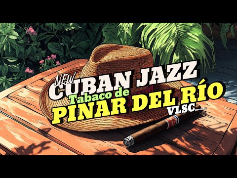 Pinar del Río: Traditional Cuban Jazz with Son Montuno and Guaguancó Rhythms 🙆👍