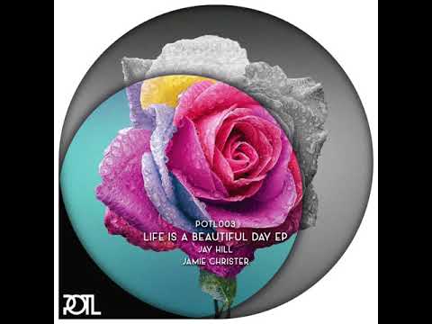 Jay Hill - Life is a Beautiful Day (Original Mix)