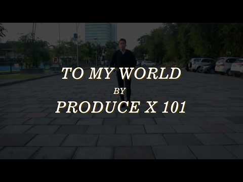 Produce X 101 - To My World dance cover by Revianglaks