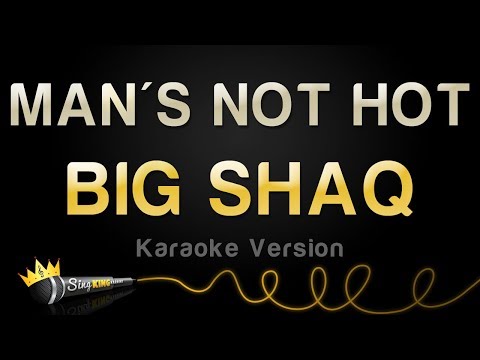 BIQ SHAQ - MANS NOT HOT (Karaoke Version)