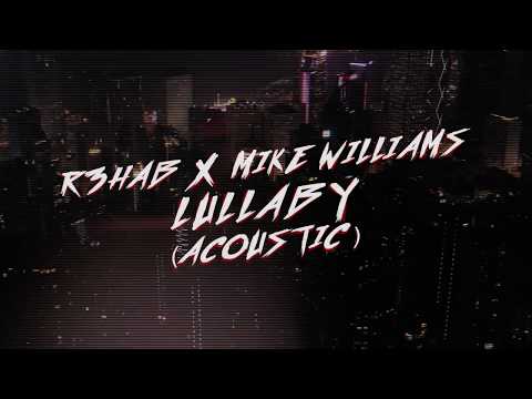 R3HAB & Mike Williams - Lullaby (Acoustic) (Lyric Video)