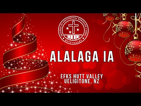 Alalaga Ia - EFKS Hutt Valley (LIVE)