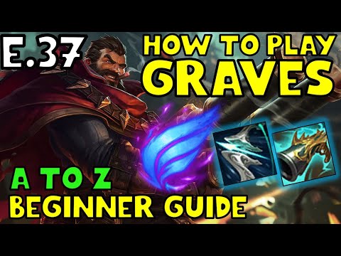 HOW TO PLAY GRAVES JUNGLE FOR BEGINNERS | GRAVES Guide | A TO Z EP. 37 | League of Legends