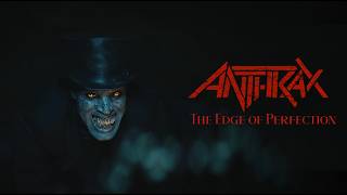 Edge Of Perfection - Anthrax
