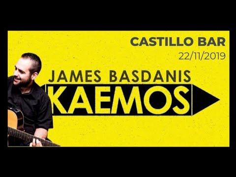KAEMOS(2019)- Ο James Basdanis live στο Castillo bar