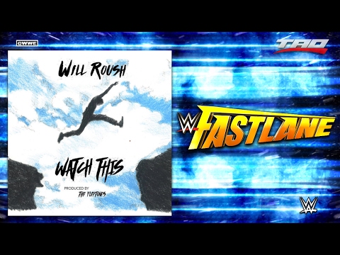 WWE: Fastlane 2017 - "Watch This" - Official Theme Song