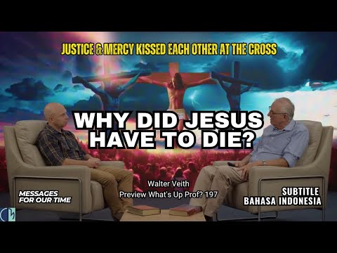 Why Did Jesus Have To Die? - Preview WUP 197 (Subtitle Indonesia)