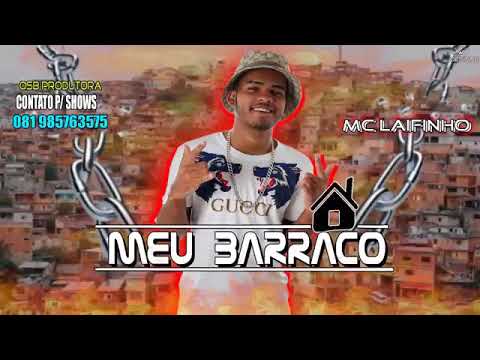 MC LAIFINHO - MEU BARRACO - MÚSICA NOVA 2019