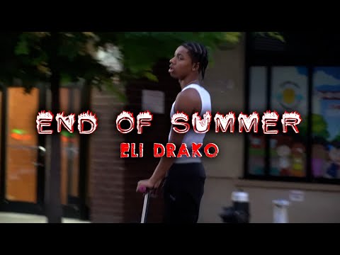 Eli Drako - End Of Summer (Official Music Video)