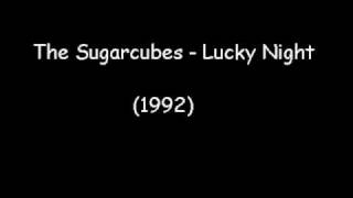 The Sugarcubes - Lucky Night