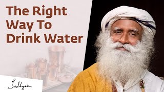 The Right Way To Drink Water – Sadhguru