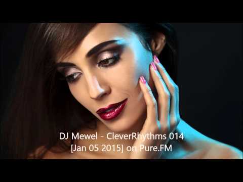 DJ Mewel   CleverRhythms 014 Jan 05 2015 on Pure FM