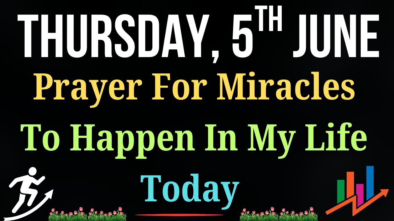 June 5 Thursday Prayer For Instant Miracles Divine Help And Unexpected Blessings To Manifest Today