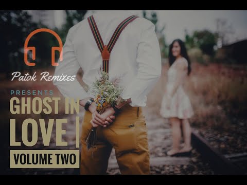 GHOST IN LOVE | VOLUME TWO ( disco | remix | nonstop | love song )