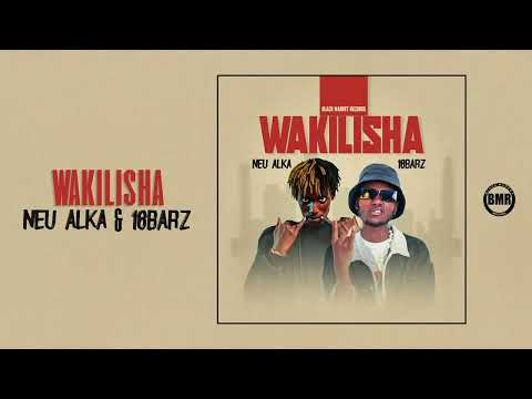 Neu Alka & 16Barz - Wakilisha | Official Audio