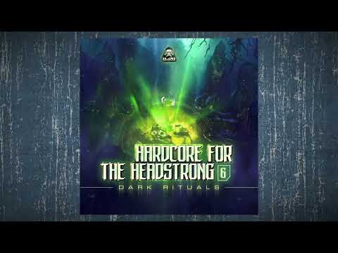Hardcore for the Headstrong 6 [FULL MIX]