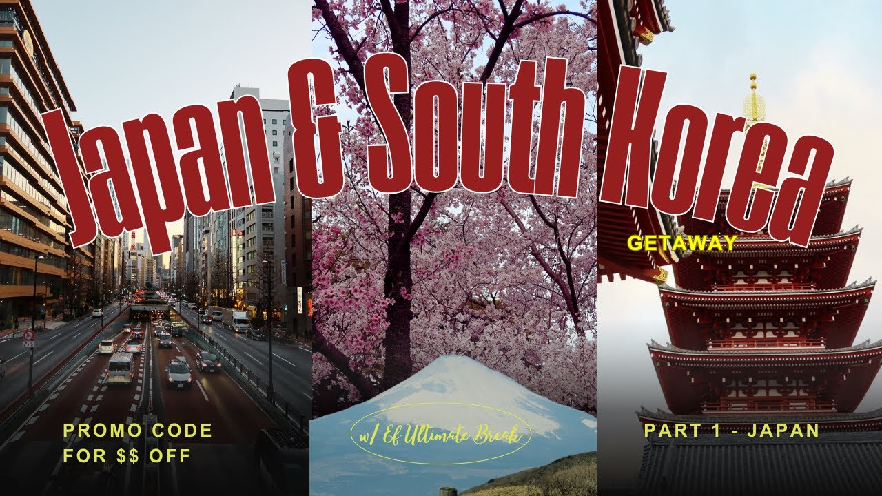 JAPAN & SOUTH KOREA GETAWAY W/ EF ULTIMATE BREAK - PT. 1 JAPAN