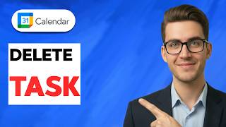 How to Delete Task in Google Calendar [2026 Full Guide]