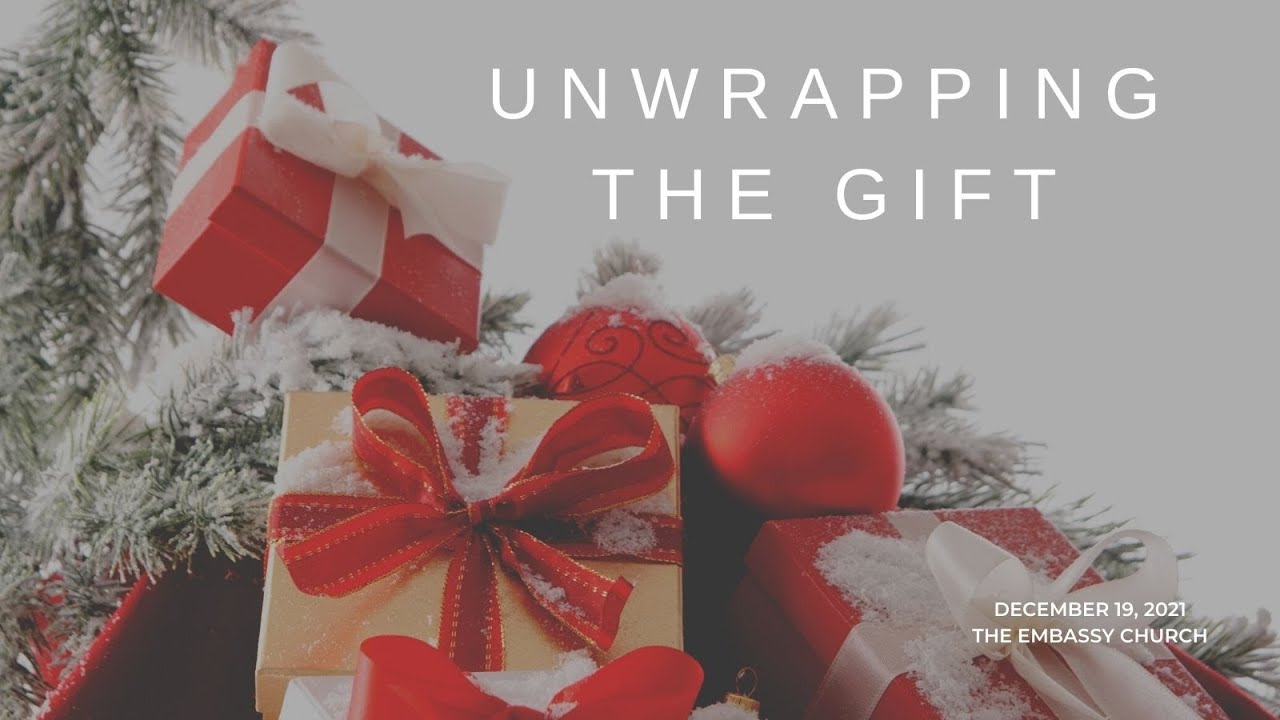 2021-12-19 Unwrapping the Gift