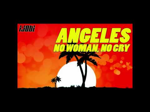 Angeles - No Woman, No Cry [HIGH QUALITY MUSIC]