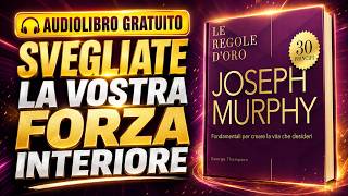 Joseph Murphy: 30 regole d’oro per riprogrammare il subconscio e cambiare la tua vita completamente!
